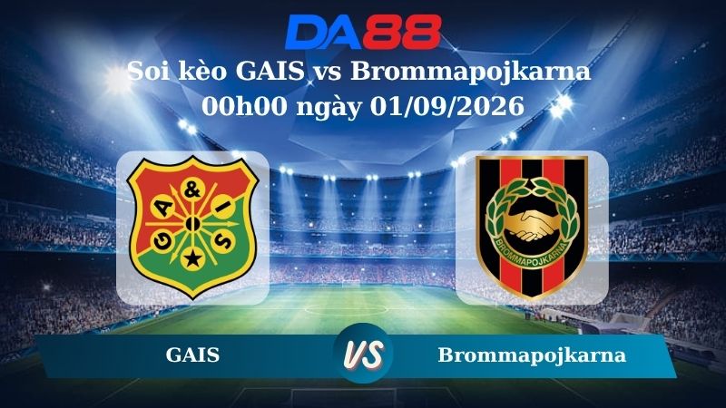 Nhận định soi kèo GAIS vs Brommapojkarna 00h00 ngày 01/09/2026