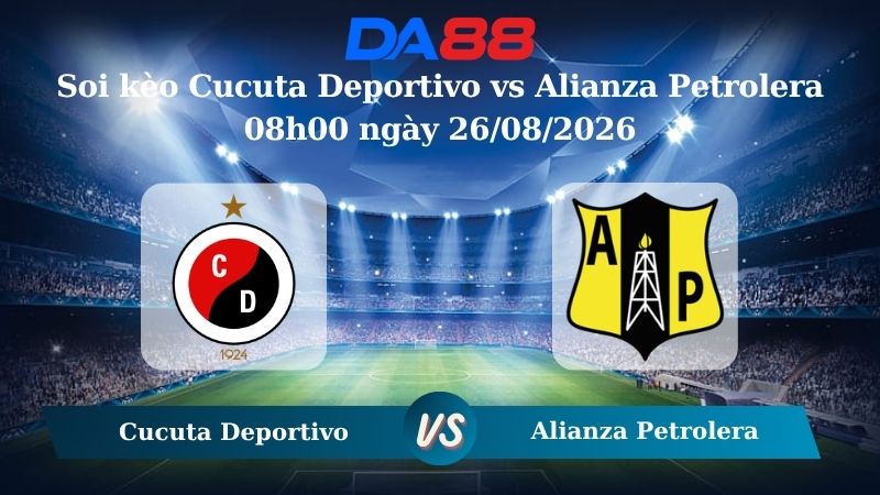 Nhận định soi kèo Cucuta Deportivo vs Alianza Petrolera 08h00 ngày 26/08/2026