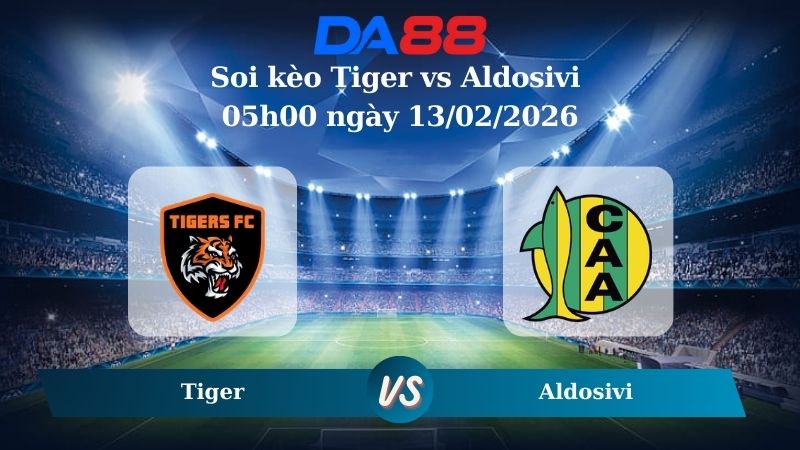 Nhận định soi kèo Tiger vs Aldosivi 05h00 ngày 13/02/2026