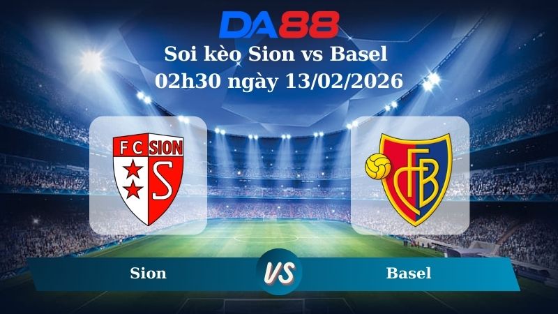 Nhận định soi kèo Sion vs Basel 02h30 ngày 13/02/2026