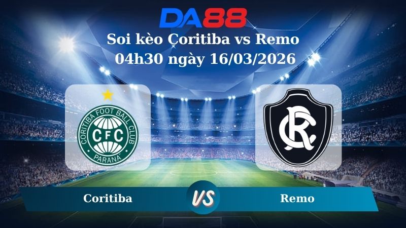 Soi kèo Coritiba vs Remo 04h30 ngày 16/03/2026