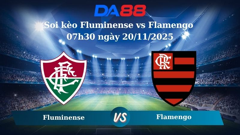 Soi kèo Fluminense vs Flamengo 07h30 ngày 20/11/2025