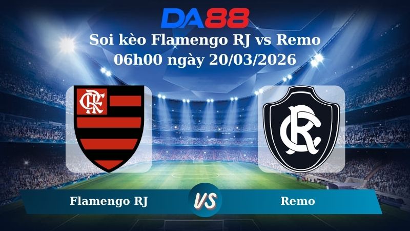 soi kèo Flamengo RJ vs Remo 06h00 ngày 20/03/2026