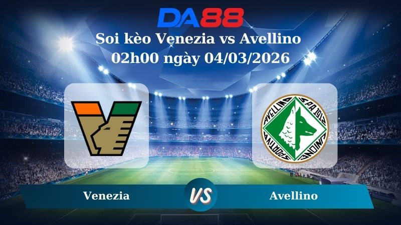 Nhận định soi kèo Venezia vs Avellino 02h00 ngày 04/03/2026