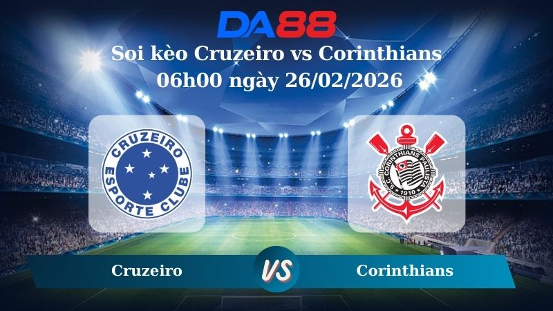 Nhận định soi kèo Cruzeiro vs Corinthians 06h00 ngày 26/02/2026
