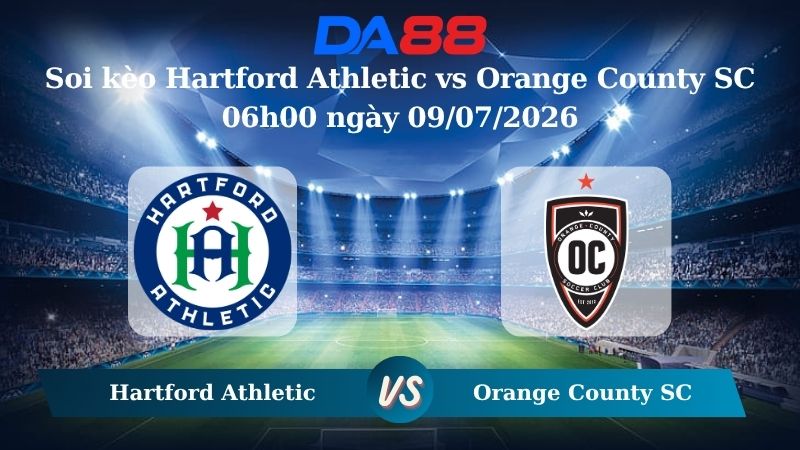 Nhận định soi kèo nhà cái Hartford Athletic vs Orange County SC 06h00 ngày 09/07/2026