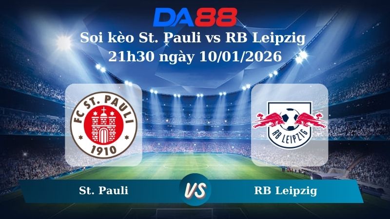 Soi kèo St. Pauli vs RB Leipzig 21h30 ngày 10/01/2026