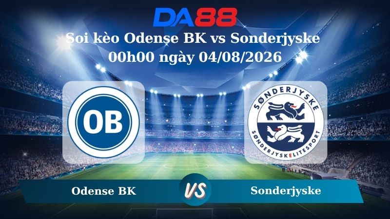 Nhận định soi kèo Odense BK vs Sonderjyske 00h00 ngày 04/08/2026