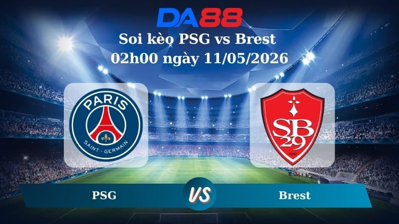 Nhận định soi kèo PSG vs Brest 02h00 ngày 11/05/2026