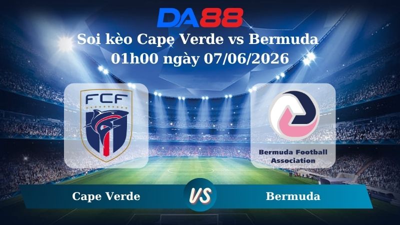 Nhận định soi kèo Cape Verde vs Bermuda 01h00 ngày 07/06/2026