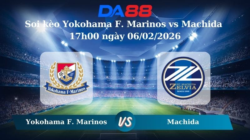 Nhận định soi kèo Yokohama F. Marinos vs Machida 017h00 ngày 06/02/2026