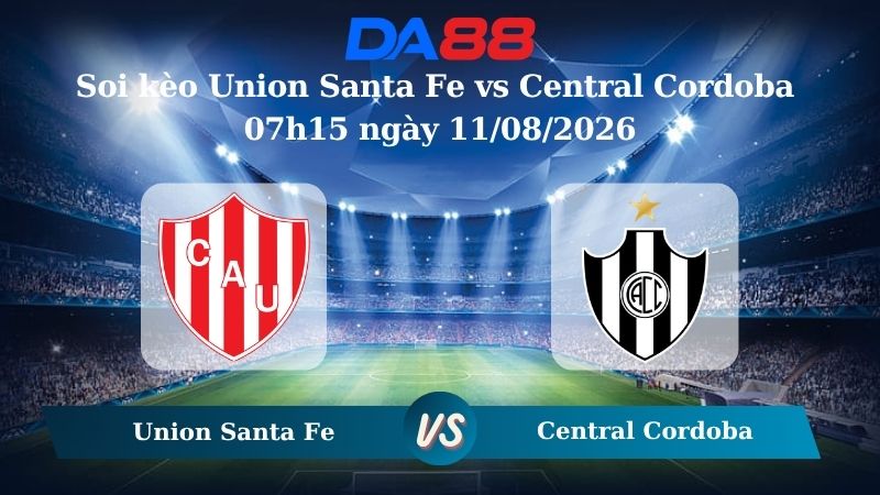 Nhận định soi kèo Union Santa Fe vs Central Cordoba 07h15 ngày 11/08/2026