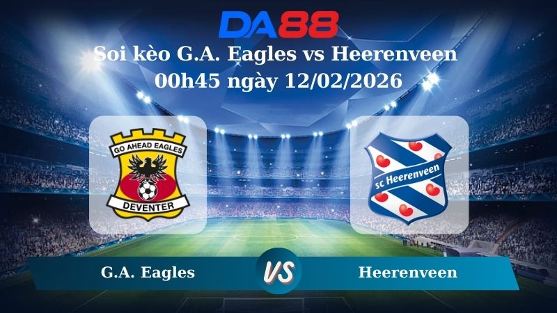 Nhận định soi kèo G.A. Eagles vs Heerenveen 00h45 ngày 12/02/2026
