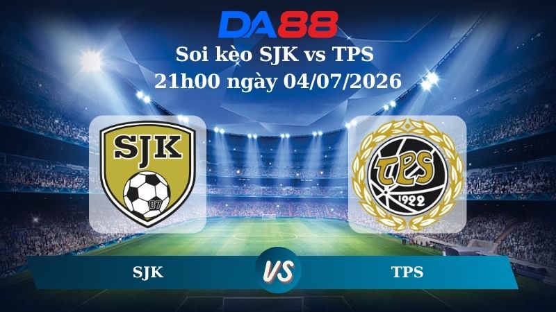 Nhận định soi kèo nhà cái SJK vs TPS 21h00 ngày 04/07/2026