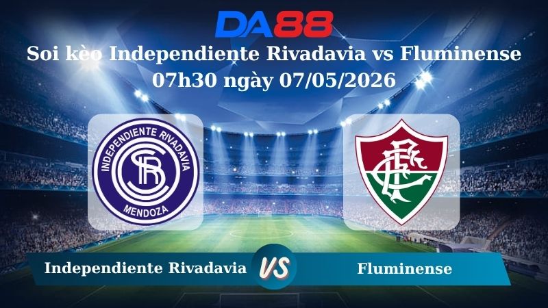 Nhận định soi kèo Independiente Rivadavia vs Fluminense 07h30 ngày 07/05/2026