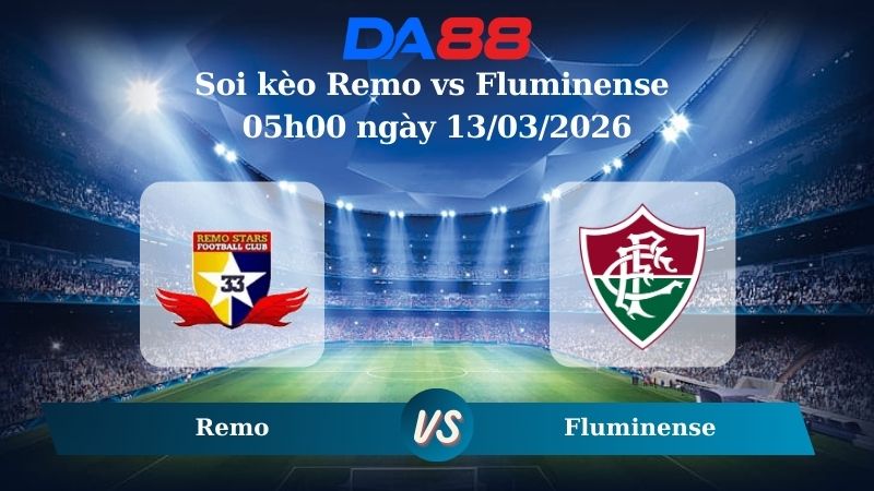 Nhận định soi kèo Remo vs Fluminense 05h00 ngày 13/03/2026