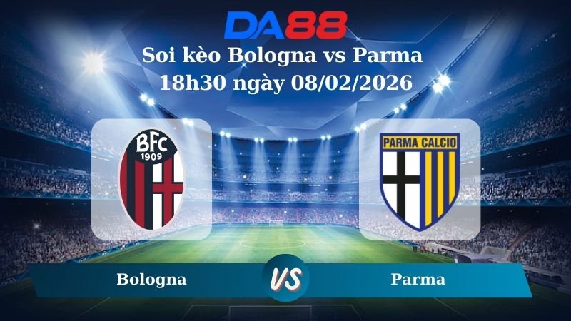 Nhận định soi kèo Bologna vs Parma 18h30 ngày 08/02/2026