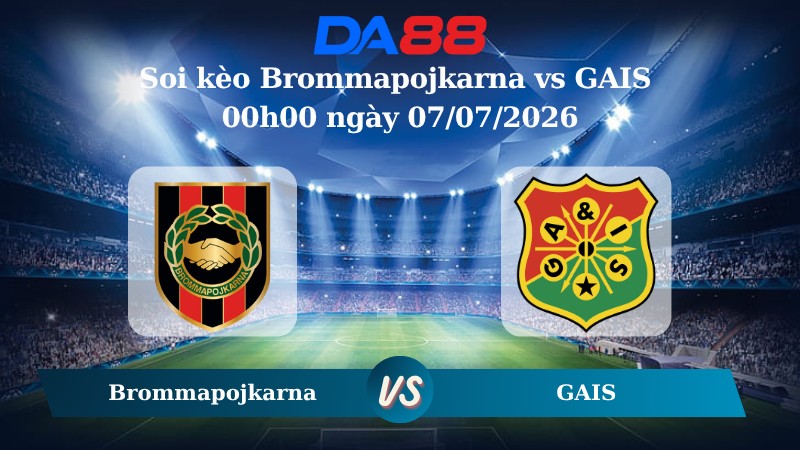 Nhận định soi kèo Brommapojkarna vs GAIS 00h00 ngày 07/07/2026