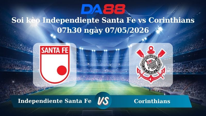 Nhận định soi kèo Independiente Santa Fe vs Corinthians 07h30 ngày 07/05/2026