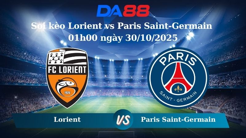 Soi kèo Lorient vs Paris Saint-Germain 01h00 ngày 30/10/2025