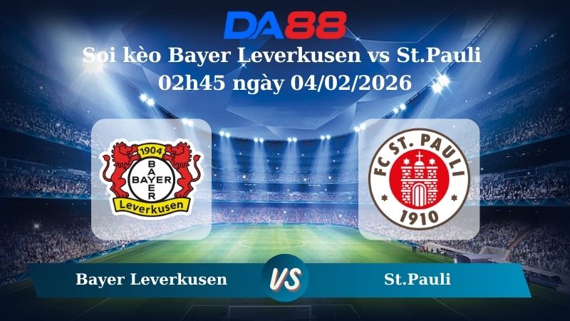 Nhận định soi kèo Bayer Leverkusen vs St.Pauli 02h45 ngày 04/02/2026