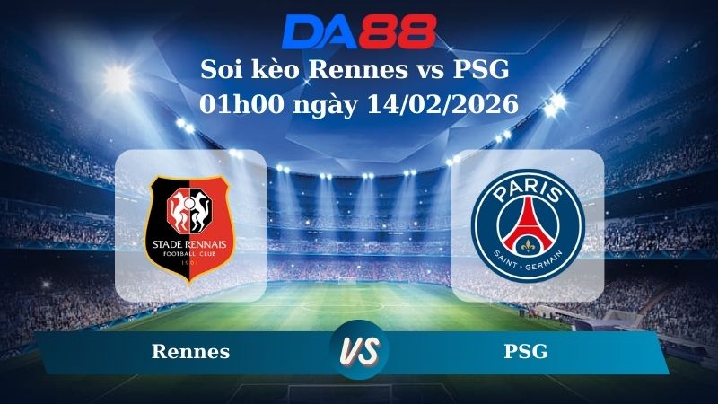Nhận định soi kèo Rennes vs PSG 01h00 ngày 14/02/2026