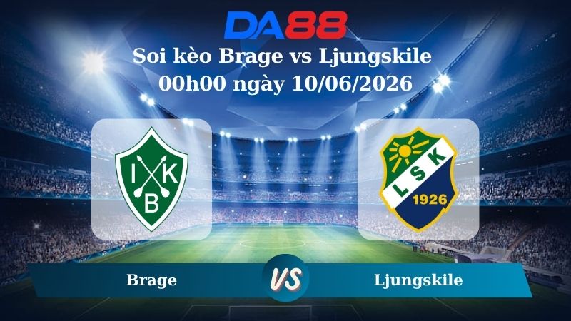 Nhận định soi kèo Brage vs Ljungskile 00h00 ngày 10/06/2026 