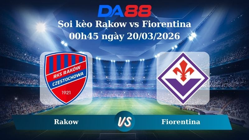 soi kèo Rakow vs Fiorentina 00h45 ngày 20/03/2026