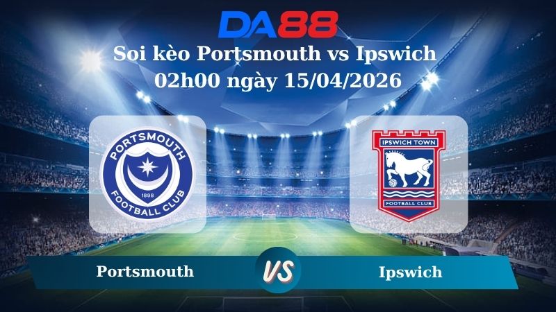 Nhận định soi kèo Portsmouth vs Ipswich 02h00 ngày 15/04/2026
