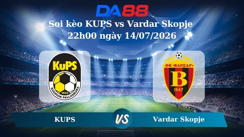 Nhận định soi kèo KUPS vs Vardar Skopje 22h00 ngày 14/07/2026