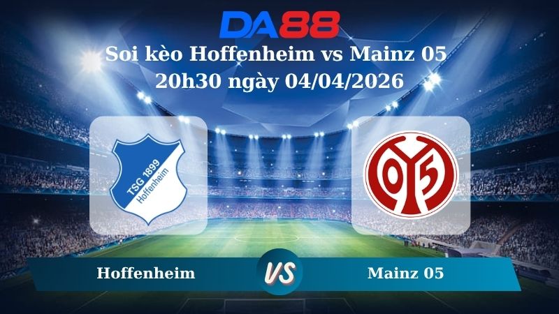 Nhận định soi kèo Hoffenheim vs Mainz 05 20h30 ngày 04/04/2026