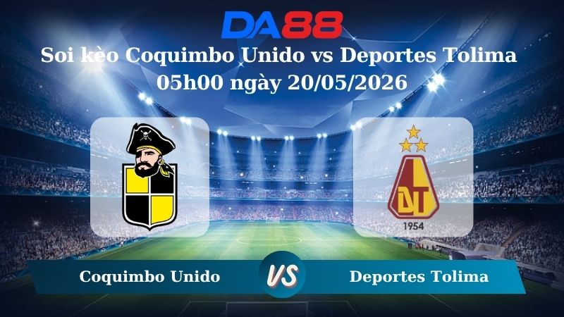 Nhận định soi kèo Coquimbo Unido vs Deportes Tolima 05h00 ngày 20/05/2026