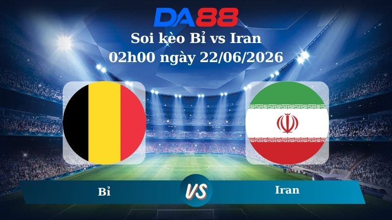 soi kèo Bỉ vs Iran 02h00 ngày 22/06/2026