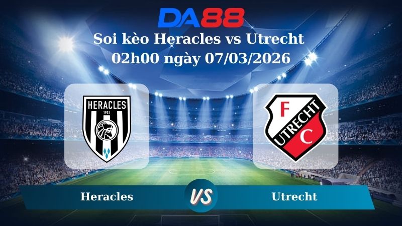 Nhận định soi kèo Heracles vs Utrecht 02h00 ngày 07/03/2026