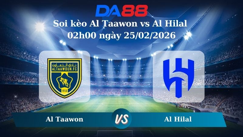 Nhận định soi kèo Al Taawon vs Al Hilal 02h00 ngày 25/02/2026
