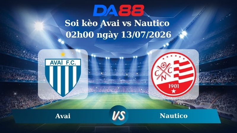 Nhận định soi kèo Avai vs Nautico 02h00 ngày 13/07/2026