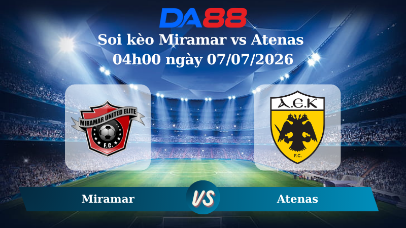 Nhận định soi kèo Miramar vs Atenas 04h00 ngày 07/07/2026