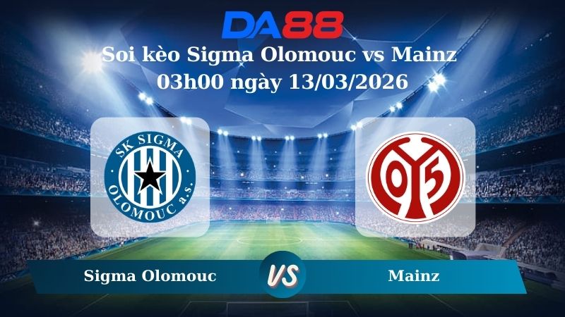 Nhận định soi kèo Sigma Olomouc vs Mainz 03h00 ngày 13/03/2026