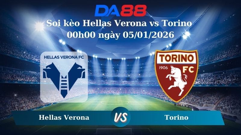 soi kèo Hellas Verona vs Torino 00h00 ngày 05/01/2026