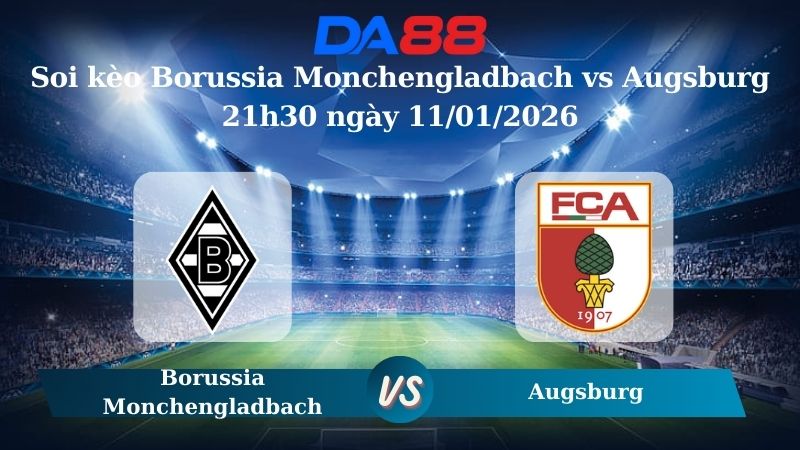 Nhận định soi kèo Borussia Monchengladbach vs Augsburg 21h30 ngày 11/01/2026