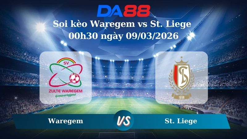 Nhận định soi kèo Waregem vs St. Liege 00h30 ngày 09/03/2026