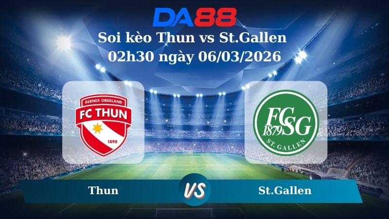 Nhận định soi kèo Thun vs St.Gallen 02h30 ngày 06/03/2026