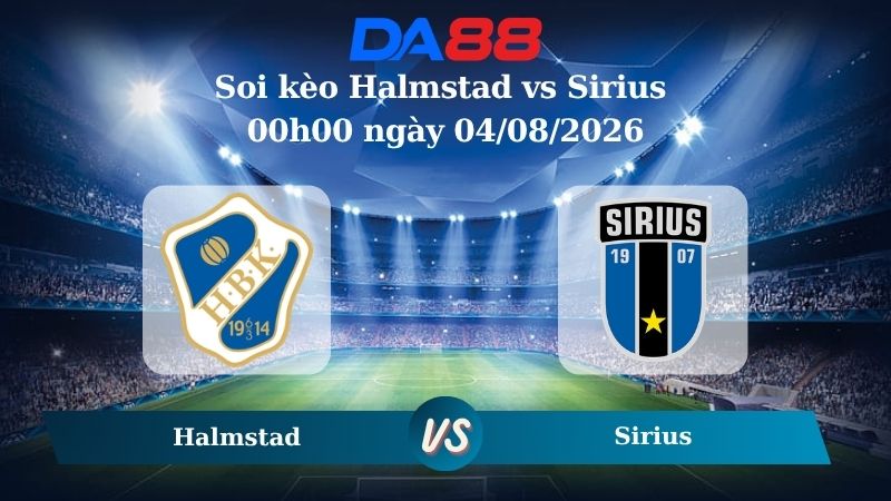 Nhận định soi kèo Halmstad vs Sirius 00h00 ngày 04/08/2026