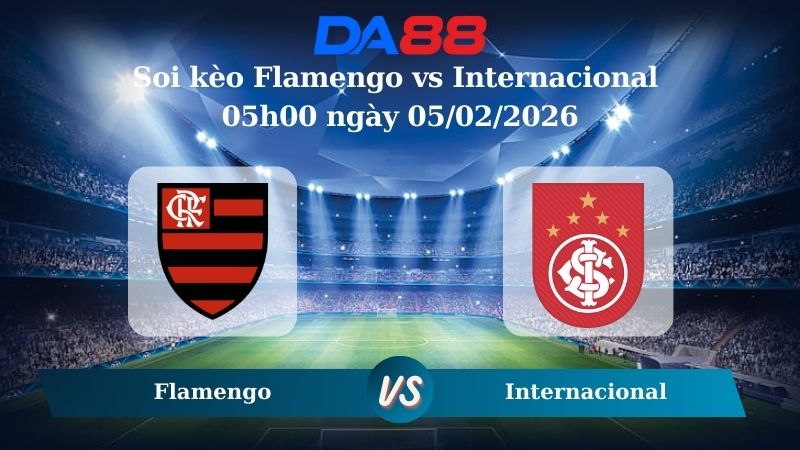 Nhận định soi kèo Flamengo vs Internacional 05h00 ngày 05/02/2026
