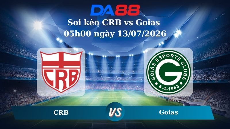 Nhận định soi kèo CRB vs Goias 05h00 ngày 13/07/2026