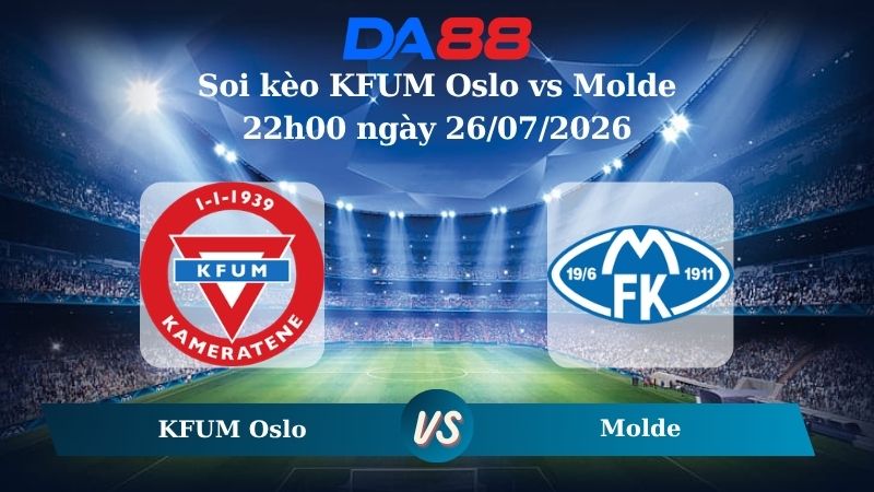 soi kèo KFUM Oslo vs Molde 22h00 ngày 26/07/2026