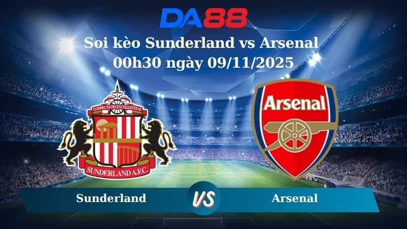 Soi kèo Sunderland vs Arsenal 00h30 ngày 09/11/2025