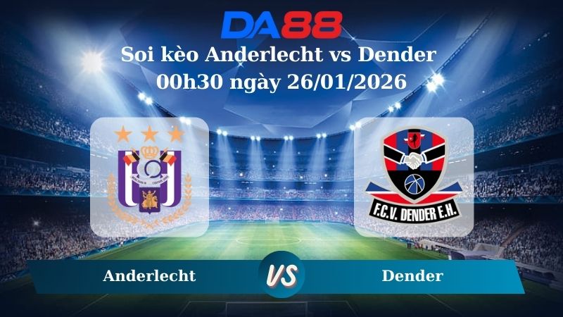 Nhận định soi kèo Anderlecht vs Dender 00h30 ngày 26/01/2026
