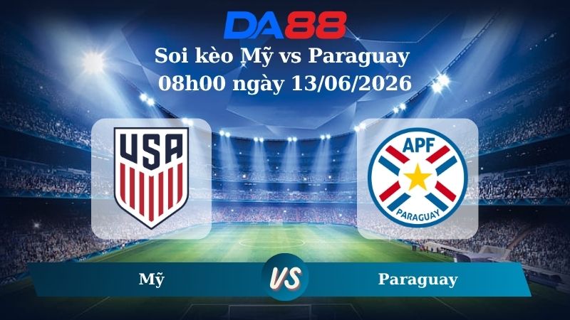 Nhận định soi kèo Mỹ vs Paraguay 08h00 ngày 13/06/2026