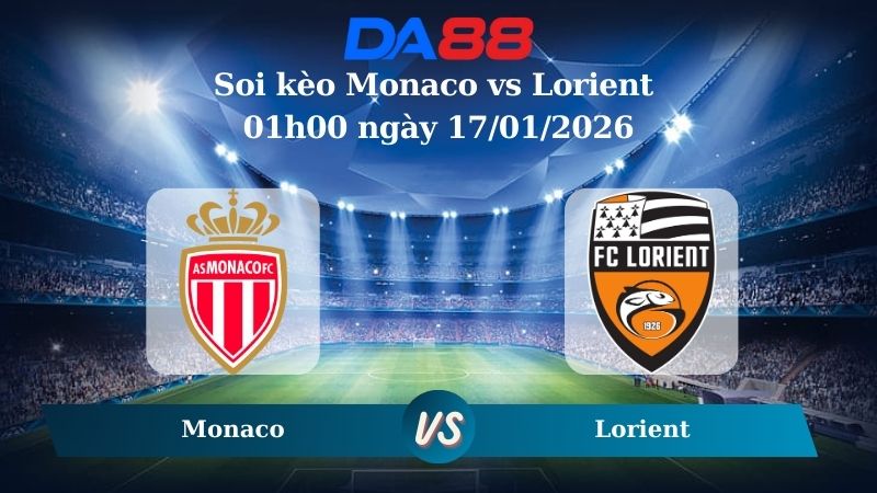 Nhận định soi kèo Monaco vs Lorient 01h00 ngày 17/01/2026